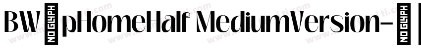 BW7pHomeHalf MediumVersion字体转换